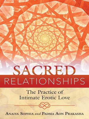 cover image of Sacred Relationships: the Practice of Intimate Erotic Love